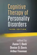 Thérapie cognitive des troubles de la personnalité, troisième édition - Cognitive Therapy of Personality Disorders, Third Edition