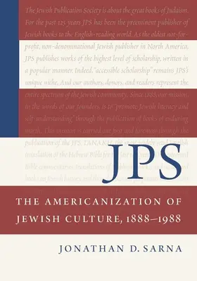 Jps : L'américanisation de la culture juive, 1888-1988 - Jps: The Americanization of Jewish Culture, 1888-1988