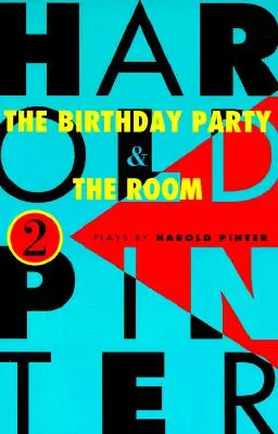 La fête d'anniversaire et la chambre : Deux pièces de théâtre - The Birthday Party and the Room: Two Plays