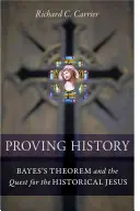 Prouver l'histoire : Le théorème de Bayes et la quête du Jésus historique - Proving History: Bayes's Theorem and the Quest for the Historical Jesus