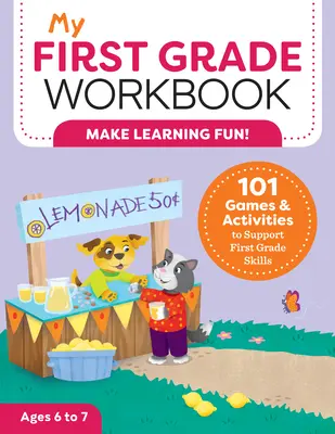 Mon cahier d'exercices pour la première année : 101 jeux et activités pour améliorer les compétences en première année - My First Grade Workbook: 101 Games and Activities to Support First Grade Skills