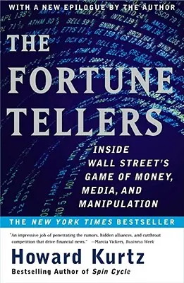 Les diseurs de bonne aventure : Le jeu de l'argent, des médias et de la manipulation à Wall Street - The Fortune Tellers: Inside Wall Street's Game of Money, Media, and Manipulation