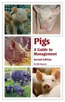 Les porcs : Guide de gestion - Pigs: A Guide to Management