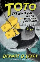 Toto le chat ninja et l'incroyable vol de fromage - Livre 2 - Toto the Ninja Cat and the Incredible Cheese Heist - Book 2