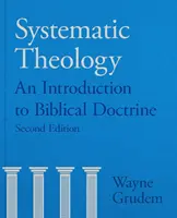 Théologie systématique - Une introduction à la doctrine biblique (Grudem Wayne A (Auteur)) - Systematic Theology - An Introduction To Biblical Doctrine (Grudem Wayne A (Author))