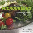 Cuisiner avec des microgreens : Les super-aliments à cultiver soi-même - Cooking with Microgreens: The Grow-Your-Own Superfood