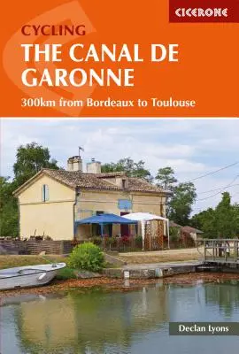 Le Canal de la Garonne à vélo : 300 km de Bordeaux à Toulouse - Cycling the Canal de la Garonne: 300km from Bordeaux to Toulouse