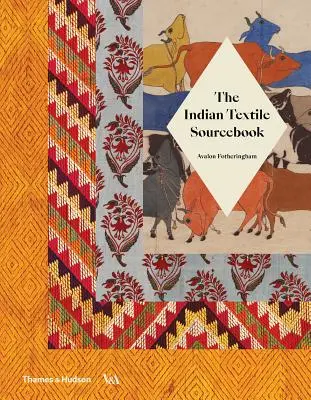 The Indian Textile Sourcebook (en anglais) - The Indian Textile Sourcebook