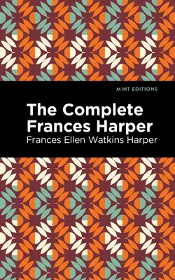L'intégrale de Frances Harper - The Complete Frances Harper
