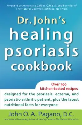 Le livre de cuisine du Dr John sur la guérison du psoriasis - Dr. John's Healing Psoriasis Cookbook