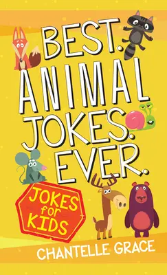 Les meilleures blagues sur les animaux : Blagues pour enfants - Best Animal Jokes Ever: Jokes for Kids