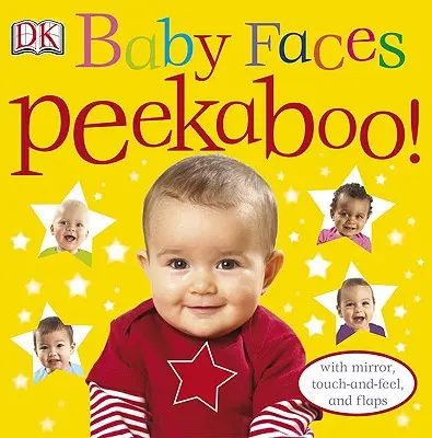 Visages d'enfants, Coucou ! Avec miroir, Touch-And-Feel et rabats - Baby Faces Peekaboo!: With Mirror, Touch-And-Feel, and Flaps
