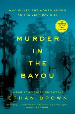 Meurtre dans le Bayou : Qui a tué les femmes connues sous le nom de Jeff Davis 8 ? - Murder in the Bayou: Who Killed the Women Known as the Jeff Davis 8?