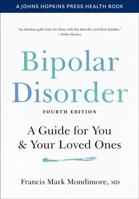 Le trouble bipolaire : Un guide pour vous et vos proches - Bipolar Disorder: A Guide for You and Your Loved Ones