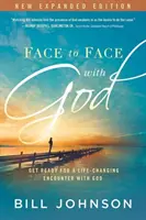 Face à face avec Dieu : Préparez-vous à une rencontre avec Dieu qui changera votre vie - Face to Face with God: Get Ready for a Life-Changing Encounter with God