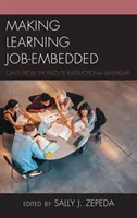 Intégrer l'apprentissage dans le travail : cas du domaine du leadership pédagogique - Making Learning Job-Embedded: Cases from the Field of Instructional Leadership