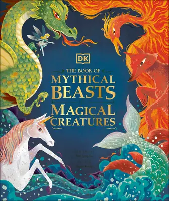 Le livre des bêtes mythiques et des créatures magiques - The Book of Mythical Beasts and Magical Creatures