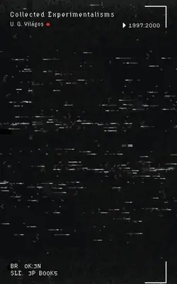 Recueil d'expérimentations : 1997-2000 - Collected Experimentalisms: 1997-2000