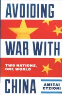 Éviter la guerre avec la Chine : Deux nations, un monde - Avoiding War with China: Two Nations, One World