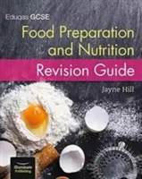 Eduqas GCSE Food Preparation and Nutrition : Guide de révision - Eduqas GCSE Food Preparation and Nutrition: Revision Guide