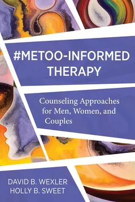 Metoo-Informed Therapy : Approches de conseil pour les hommes, les femmes et les couples - Metoo-Informed Therapy: Counseling Approaches for Men, Women, and Couples