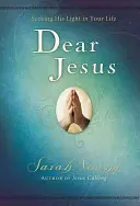 Cher Jésus, couverture rigide matelassée, avec références bibliques : Chercher sa lumière dans votre vie - Dear Jesus, Padded Hardcover, with Scripture References: Seeking His Light in Your Life