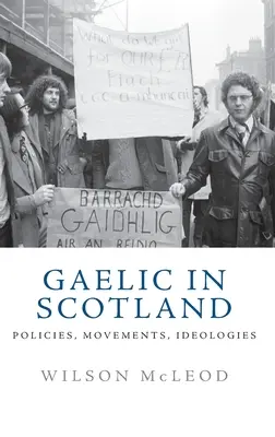 Le gaélique en Ecosse : Politiques, mouvements, idéologies - Gaelic in Scotland: Policies, Movements, Ideologies