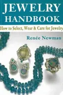 Manuel de la bijouterie - Comment choisir, porter et entretenir les bijoux - Jewelry Handbook - How to Select, Wear & Care for Jewelry