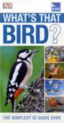 RSPB What's that Bird ? - Le guide d'identification le plus simple qui soit - RSPB What's that Bird? - The Simplest ID Guide Ever