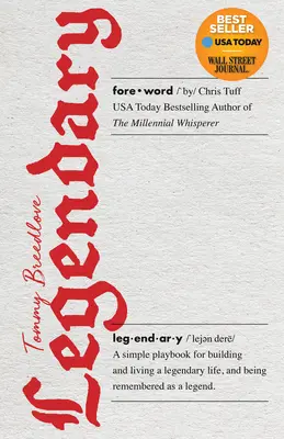 Legendary : A Simple Playbook for Building and Living a Legendary Life, and Being Remembered as a Legend (Légendaire : un manuel simple pour construire et vivre une vie légendaire et rester dans les mémoires comme une légende). - Legendary: A Simple Playbook for Building and Living a Legendary Life, and Being Remembered as a Legend.