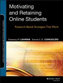 Motiver et retenir les étudiants en ligne : Des stratégies fondées sur la recherche qui fonctionnent - Motivating and Retaining Online Students: Research-Based Strategies That Work