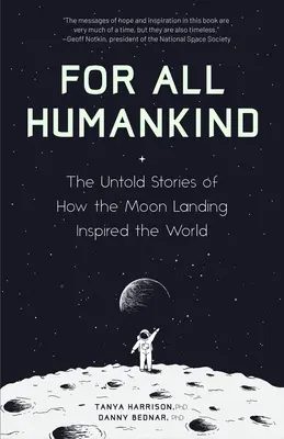 Pour toute l'humanité : Les histoires inédites de la façon dont l'alunissage a inspiré le monde (pour les fans de Lost Moon, Apollo, Moon Shot ou Landing Ea). - For All Humankind: The Untold Stories of How the Moon Landing Inspired the World (for Fans of Lost Moon, Apollo, Moon Shot, or Landing Ea