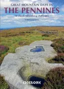 Great Mountain Days in the Pennines - 50 itinéraires de randonnée classiques - Great Mountain Days in the Pennines - 50 classic hillwalking routes