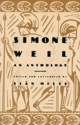 Simone Weil : Une anthologie - Simone Weil: An Anthology