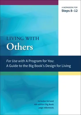 Vivre avec les autres : Un cahier d'exercices pour les étapes 8 à 12 - Living with Others: A Workbook for Steps 8-12