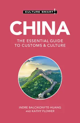 Chine - Culture Smart !, 113 : Le guide essentiel des coutumes et de la culture - China - Culture Smart!, 113: The Essential Guide to Customs & Culture