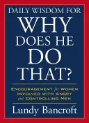 Sagesse quotidienne pour Pourquoi fait-il cela ? Encouragement pour les femmes impliquées avec des hommes en colère et contrôlants - Daily Wisdom for Why Does He Do That?: Encouragement for Women Involved with Angry and Controlling Men