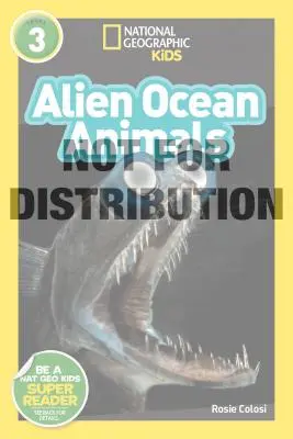 National Geographic Readers : Alien Ocean Animals (L3) - National Geographic Readers: Alien Ocean Animals (L3)