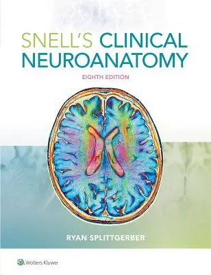 Neuroanatomie clinique de Snell - Snell's Clinical Neuroanatomy