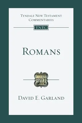 Romains - Introduction et commentaire (Garland David (Auteur)) - Romans - An Introduction and Commentary (Garland David (Author))