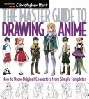 Le guide du maître du dessin d'anime, 1 : Comment dessiner des personnages originaux à partir de modèles simples - The Master Guide to Drawing Anime, 1: How to Draw Original Characters from Simple Templates