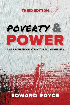 Pauvreté et pouvoir : le problème de l'inégalité structurelle, troisième édition - Poverty and Power: The Problem of Structural Inequality, Third Edition