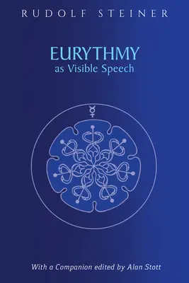 L'eurythmie comme parole visible : (cw 279) - Eurythmy as Visible Speech: (cw 279)