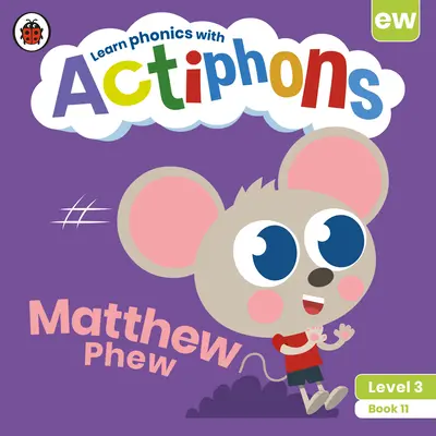 Actiphons Niveau 3 Livre 11 Matthew Phew : Apprenez l'alphabet et devenez actif avec Actiphons ! - Actiphons Level 3 Book 11 Matthew Phew: Learn Phonics and Get Active with Actiphons!