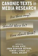 Les textes canoniques dans la recherche sur les médias : Y en a-t-il ? Devraient-ils l'être ? Pourquoi pas ceux-ci ? - Canonic Texts in Media Research: Are There Any? Should There Be? How about These?