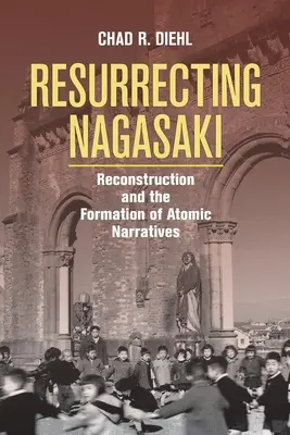 Ressusciter Nagasaki - Resurrecting Nagasaki