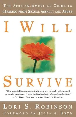 I Will Survive : Le guide afro-américain de la guérison des agressions et des abus sexuels - I Will Survive: The African-American Guide to Healing from Sexual Assault and Abuse