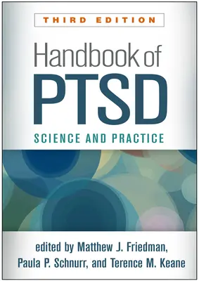 Manuel du trouble de stress post-traumatique, troisième édition : Science et pratique - Handbook of Ptsd, Third Edition: Science and Practice