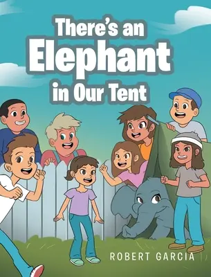 Il y a un éléphant dans notre tente - There's an Elephant in Our Tent