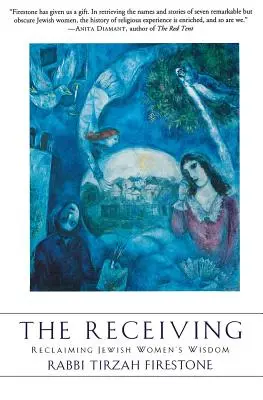 La réception : Récupérer la sagesse des femmes juives - The Receiving: Reclaiming Jewish Women's Wisdom